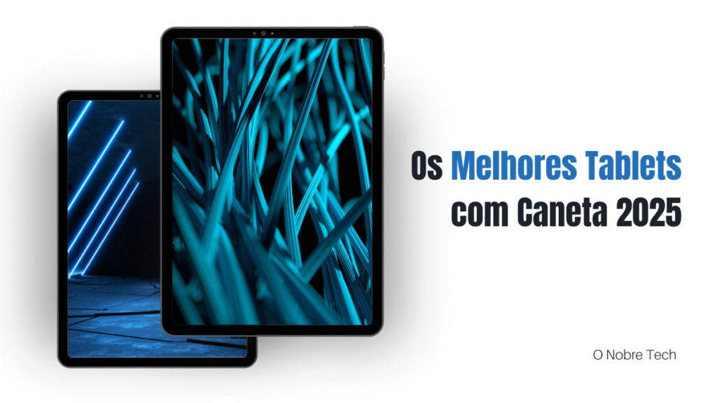 Os melhores tablets com caneta 2025