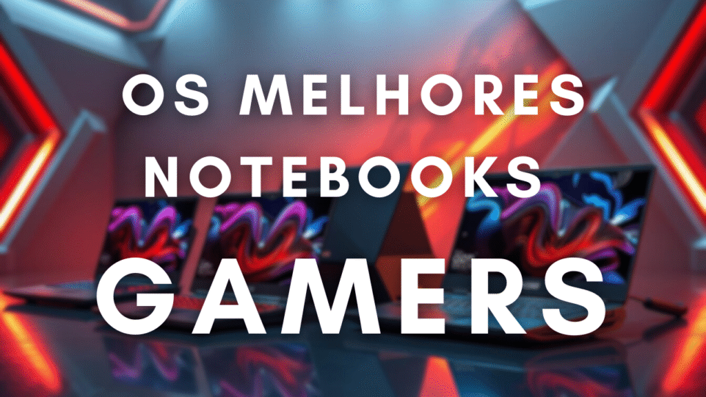 melhores notebooks gamers
